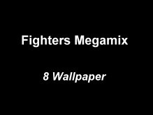 Fighters Megamix Wallpaper