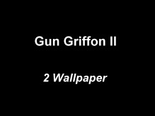 Gun Griffon II Wallpaper